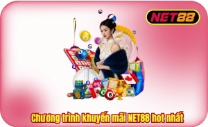 Chương Trình Khuyến Mãi NET88 Hot Nhất