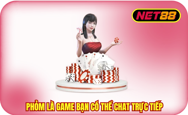 Phỏm là game bạn có thể chat trực tiếp